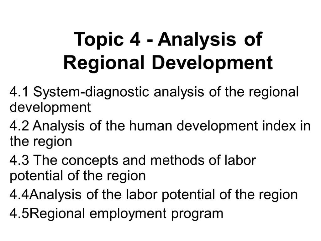 Topic 4 - Analysis of Regional Development 4.1 System-diagnostic analysis of the regional development